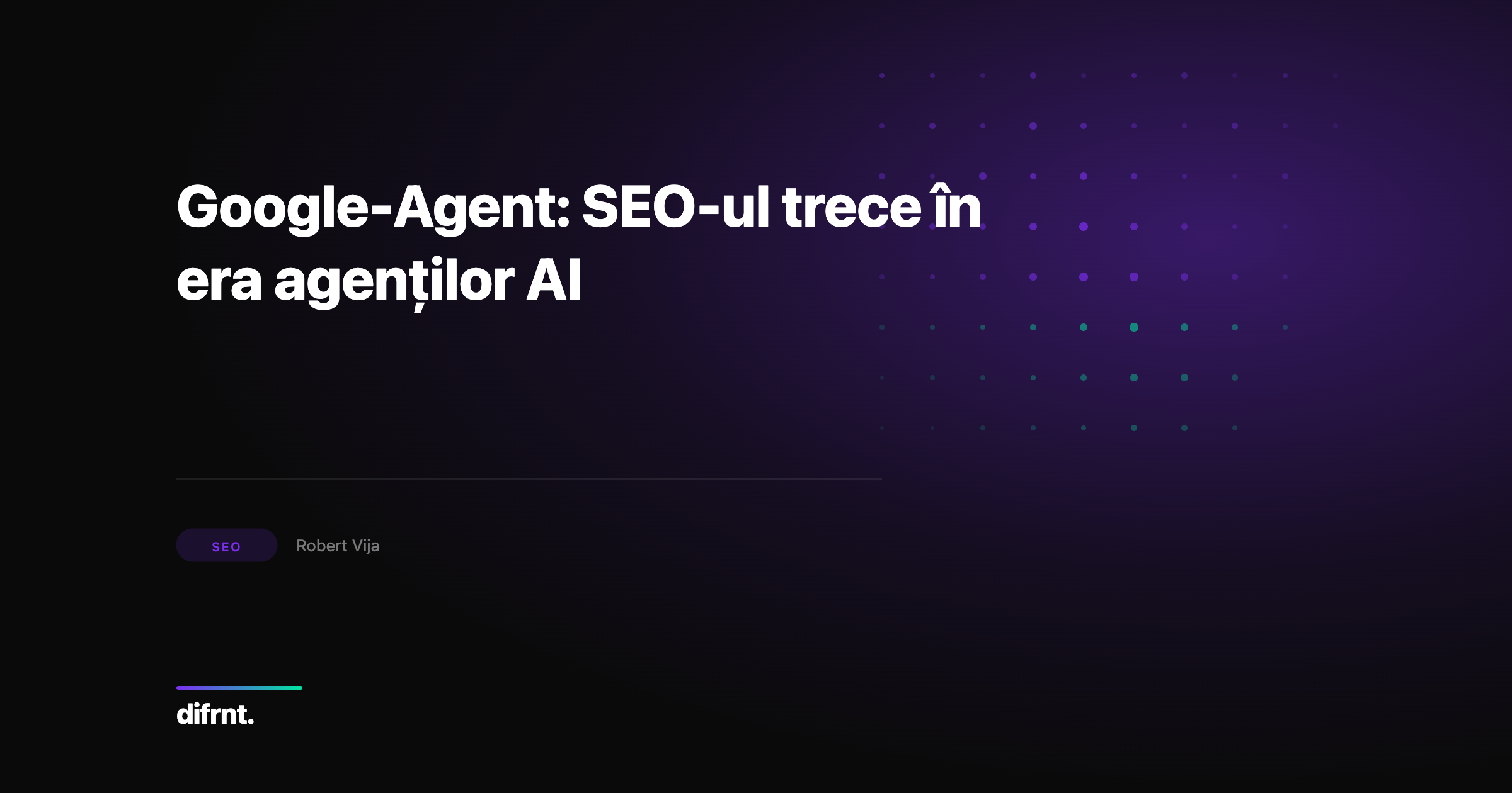 Google-Agent și web-ul agentic: vizualizare a noilor protocoale AI care transformă SEO-ul