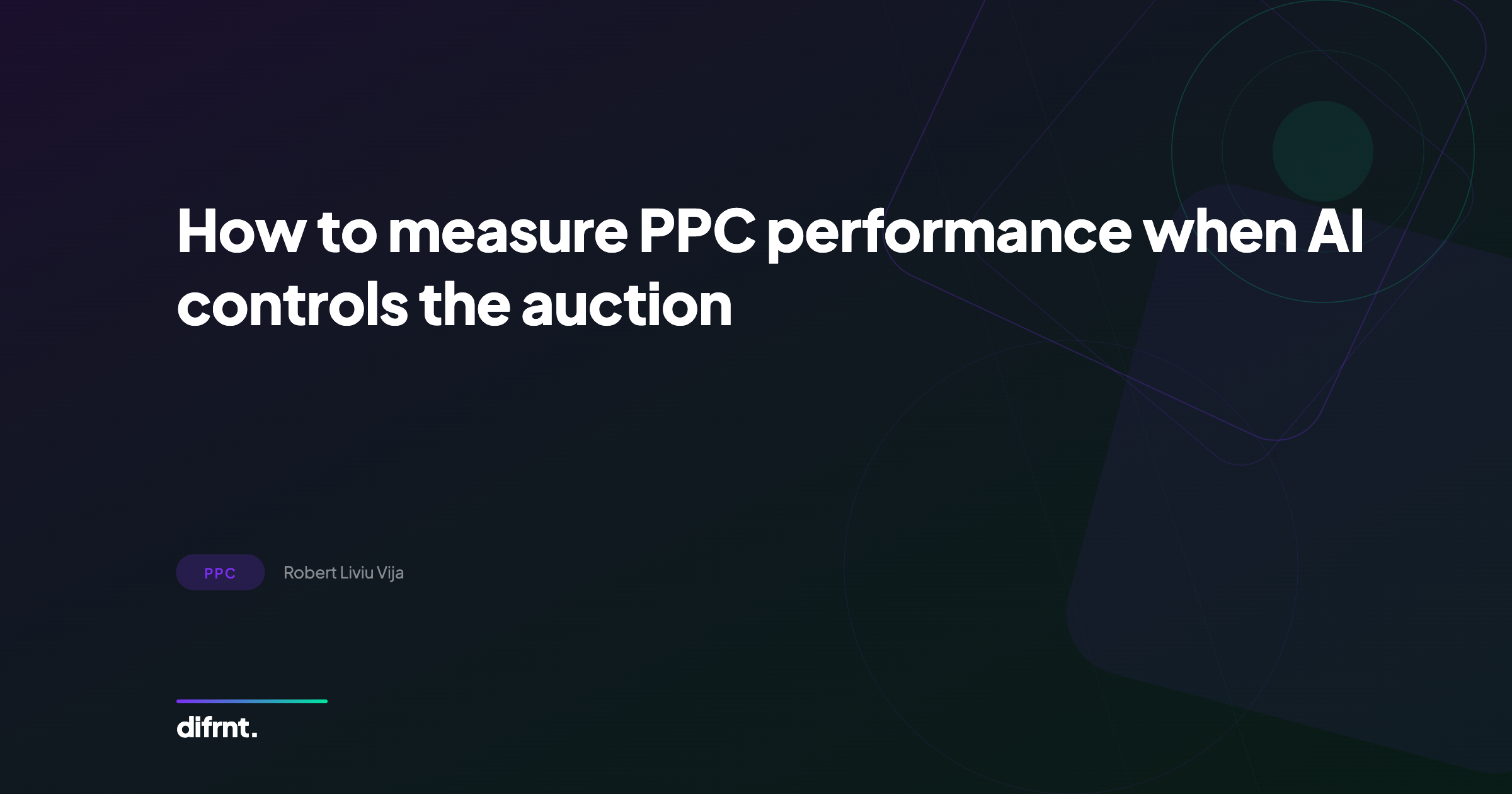 Measuring PPC performance when AI controls the auction, an article on the difrnt. blog