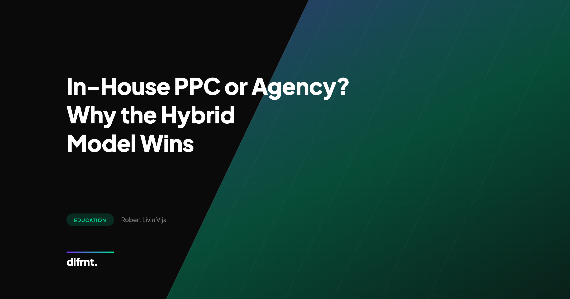In-house PPC or agency: why the hybrid model wins, an article on the difrnt. blog