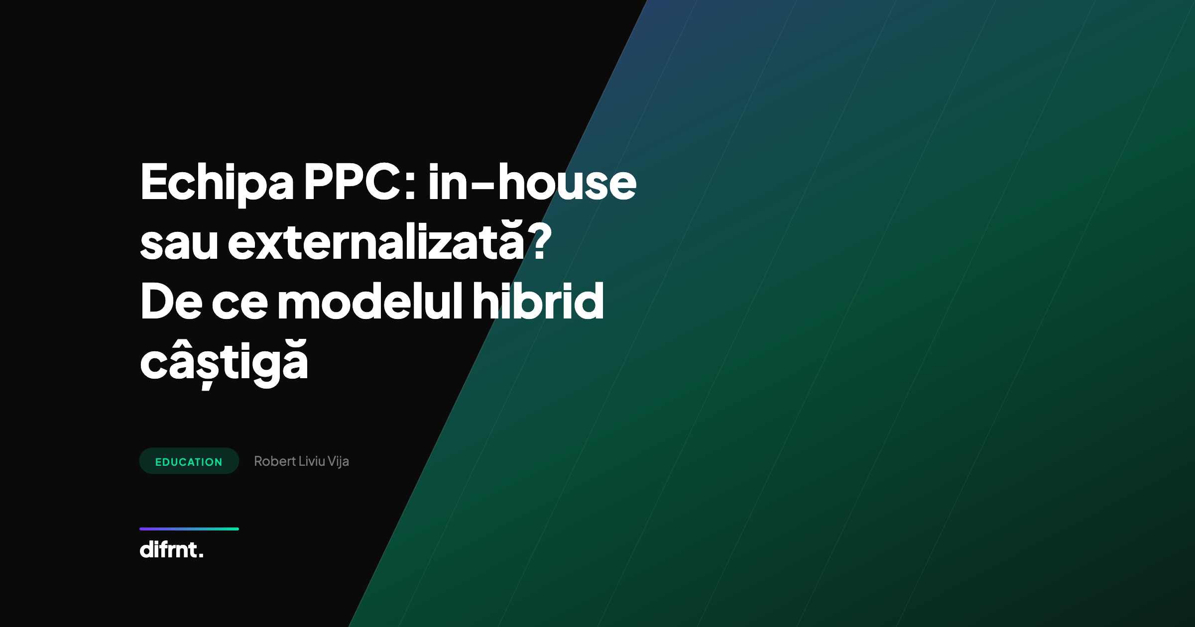 Echipa PPC in-house sau externalizată: de ce modelul hibrid câștigă, un articol pe blogul difrnt.